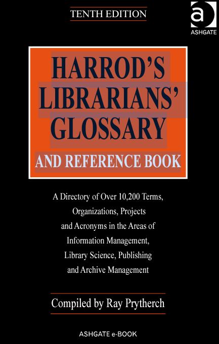 HARROD’S LIBRARIANS’  GLOSSARY AND REFERENCE BOOK
